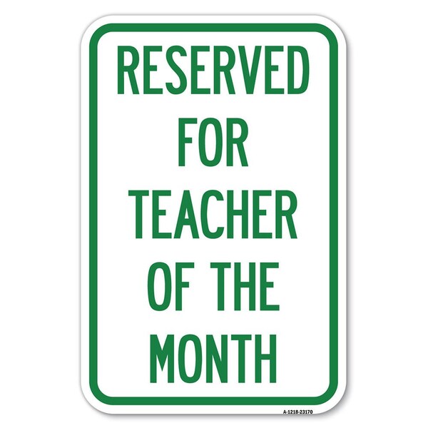 Reserved for Teacher of the Month Heavy-Gauge Aluminum Sign, 12" x 18", A-1218-23170